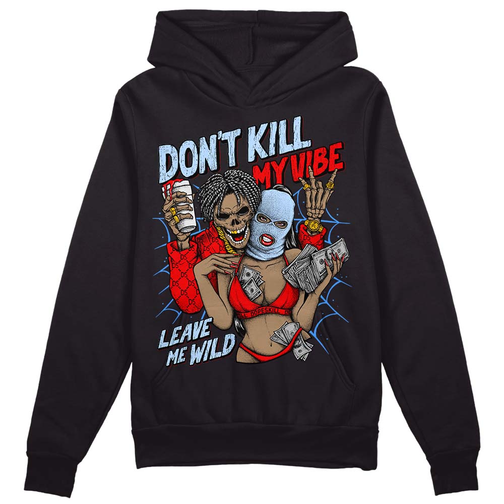 Cherry 11s DopeSkill Hoodie Sweatshirt Don't Kill My Vibe Graphic