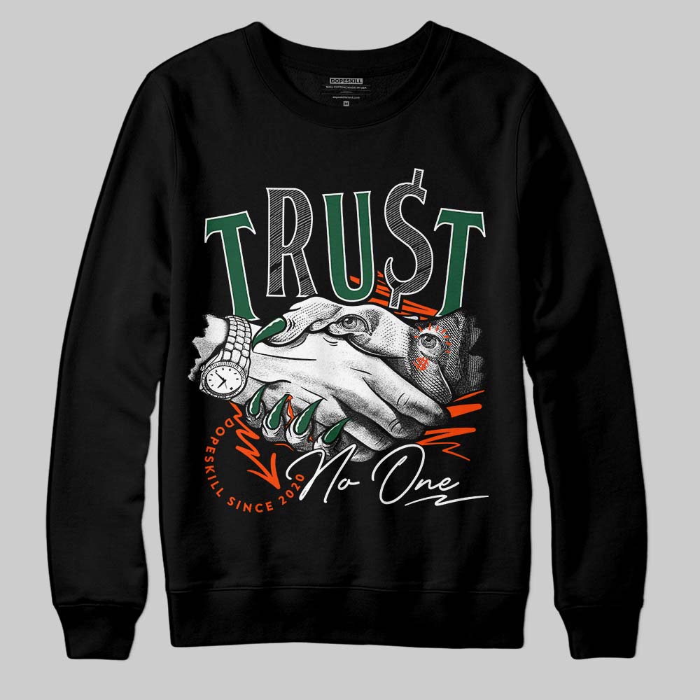 Dunk Low Team Dark Green Orange DopeSkill Sweatshirt Trust No One Graphic