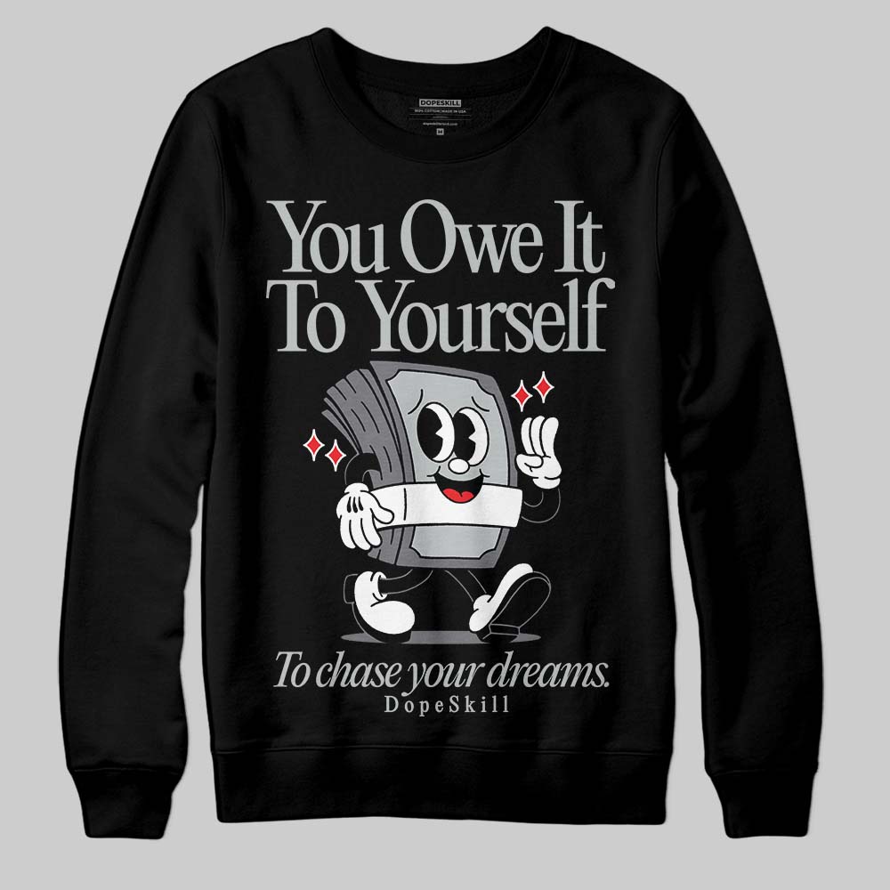 Fear 4s DopeSkill Sweatshirt Owe It To Yourself Graphic