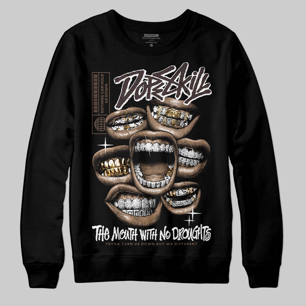 Baroque Brown 12s DopeSkill Sweatshirt The Mouth With No Droughts Graphic