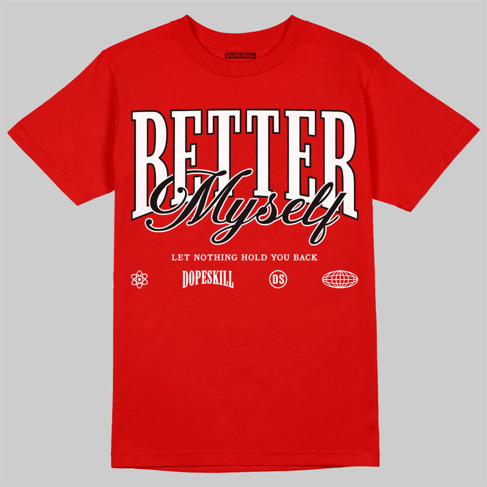 Bred Velvet 11s DopeSkill Red T-shirt Better Myself Graphic
