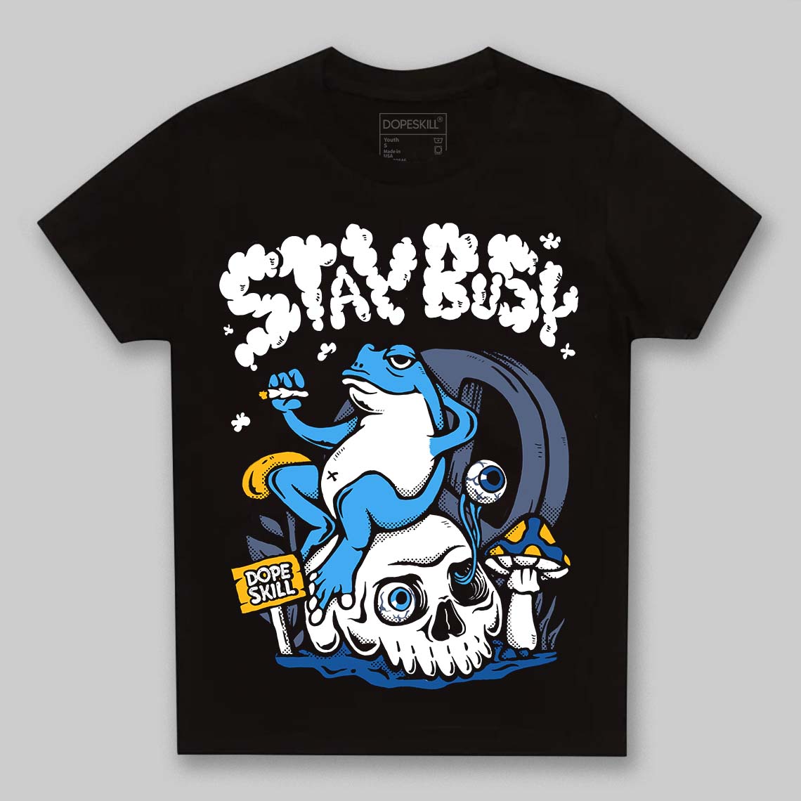 Diffused Blue 11s DopeSkill Toddler Kids T-shirt Stay Busy Graphic