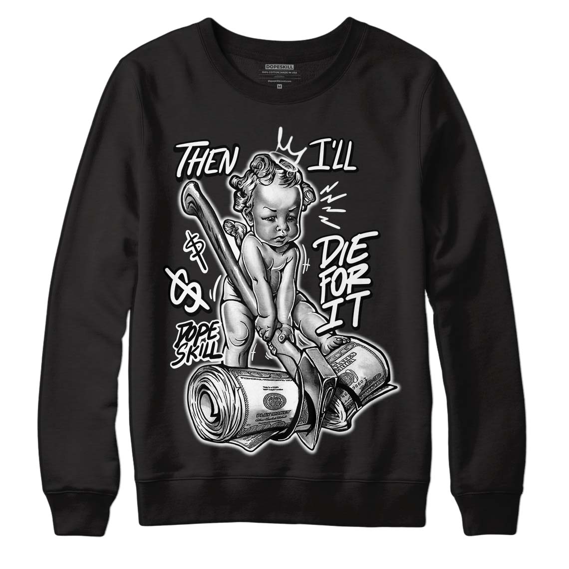 85 Black White 1s DopeSkill Sweatshirt Then I'll Die For It Graphic
