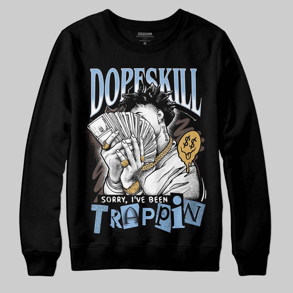 Handball Spezial Light Blue DopeSkill Sweatshirt Sorry I've Been Trappin Graphic