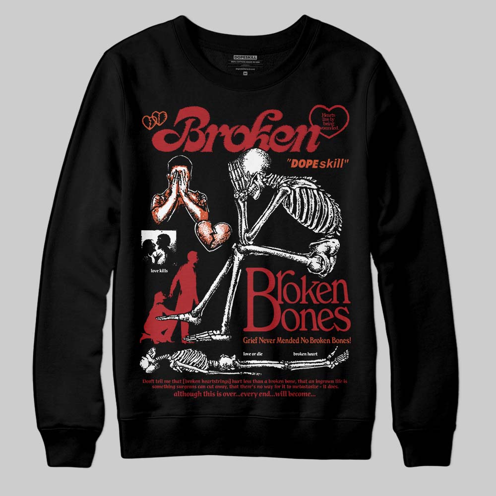 Brick By Brick 4s DopeSkill Sweatshirt Broken Bones Graphic