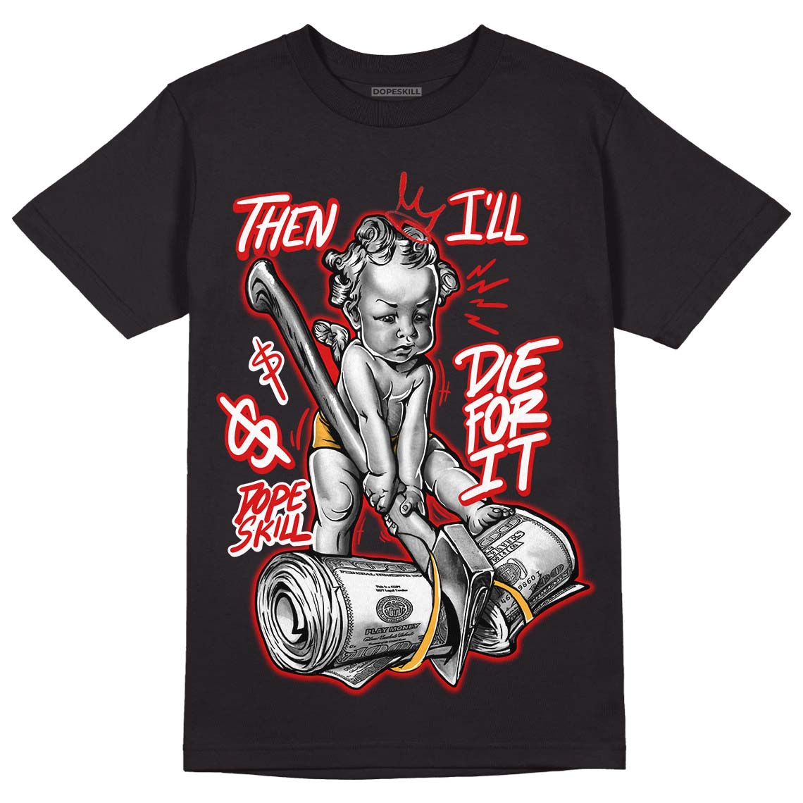 Dunk Low Gym Red DopeSkill T-Shirt Then I'll Die For It Graphic