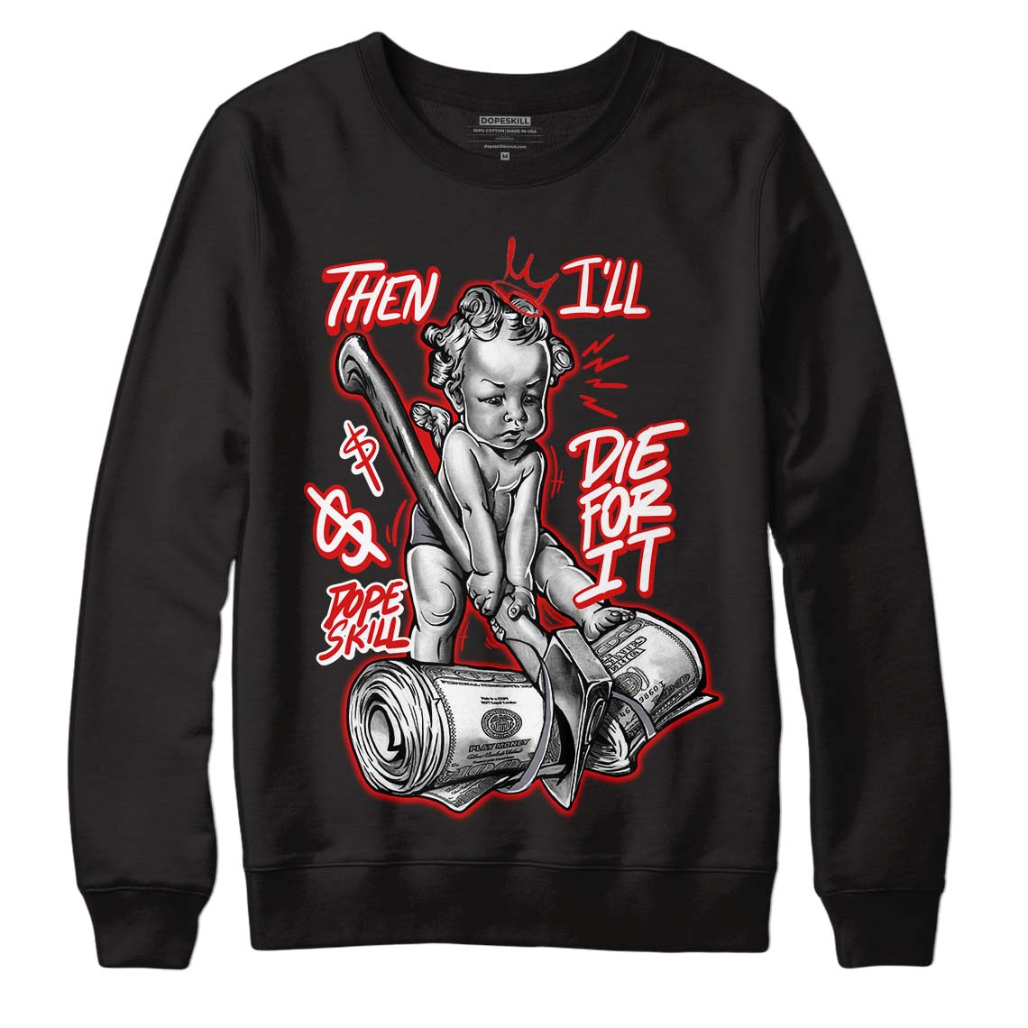 Gym Red 9s DopeSkill Sweatshirt Then I'll Die For It Graphic
