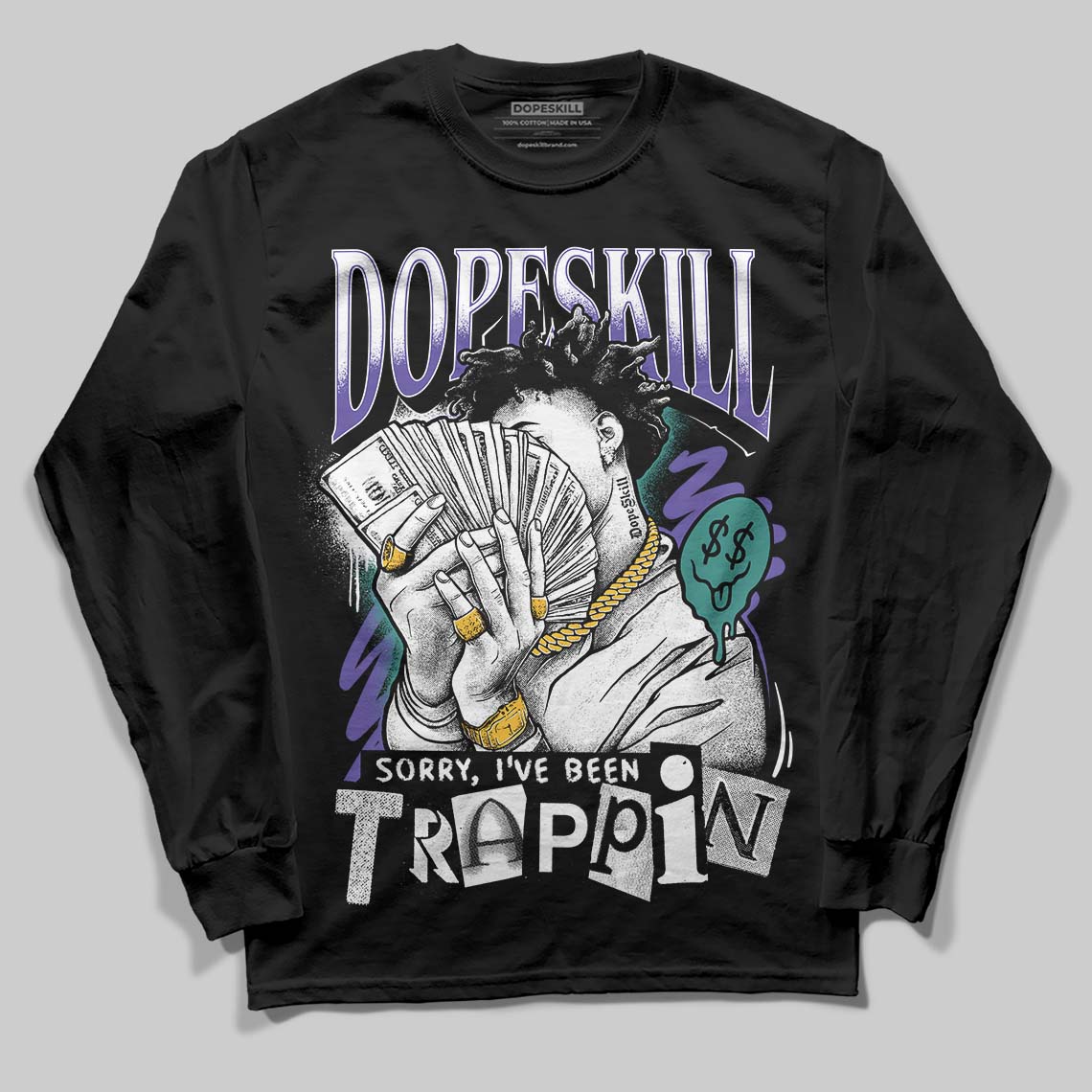 Grape 5s DopeSkill Long Sleeve T-Shirt Sorry I've Been Trappin Graphic