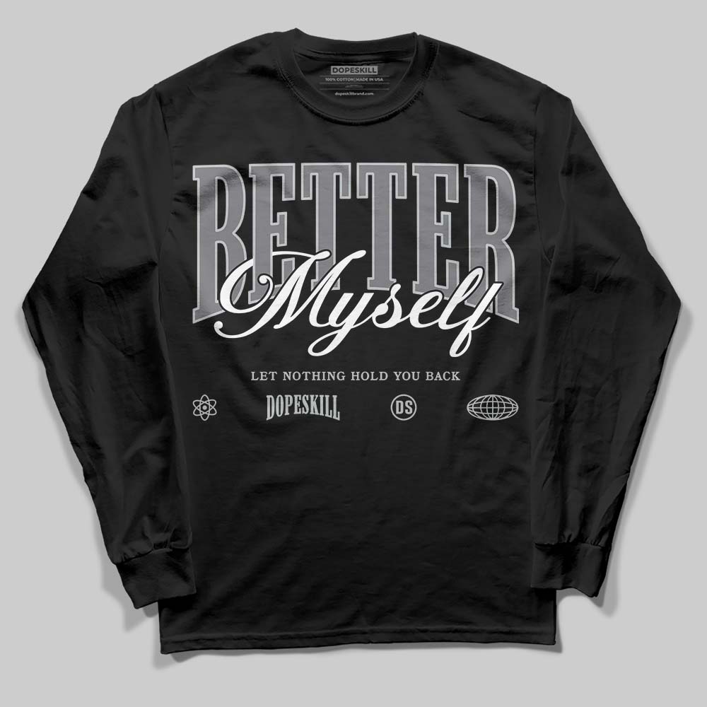 Fear 4s DopeSkill Long Sleeve T-Shirt Better Myself Graphic