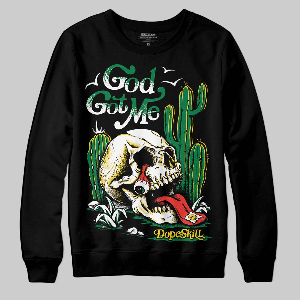 Lucky Green 5s DopeSkill Sweatshirt God Got Me Graphic