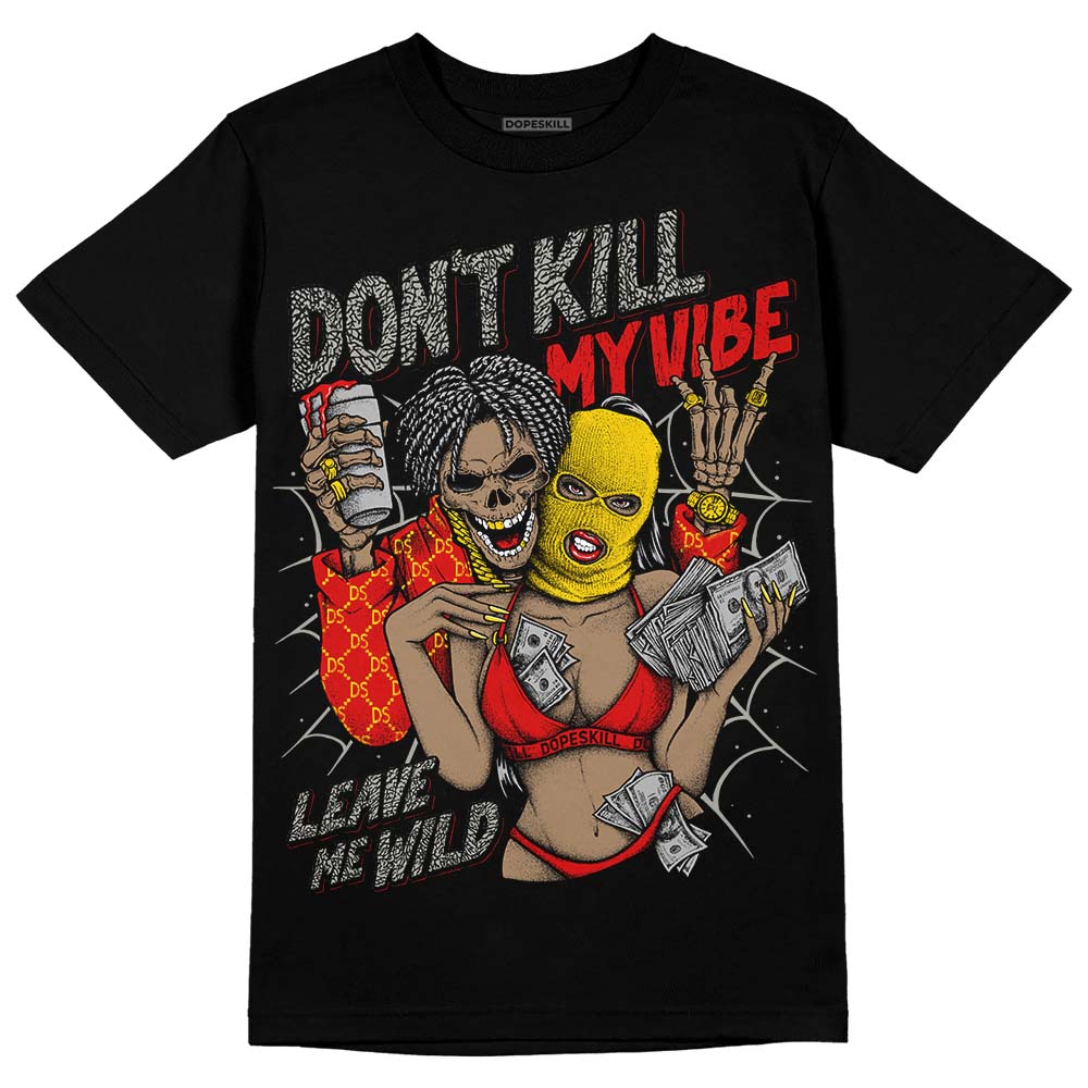 Fire Red 3s DopeSkill T-Shirt Don't Kill My Vibe Graphic
