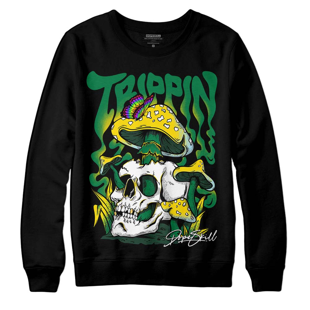 Lucky Green 5s DopeSkill Sweatshirt Trippin Graphic
