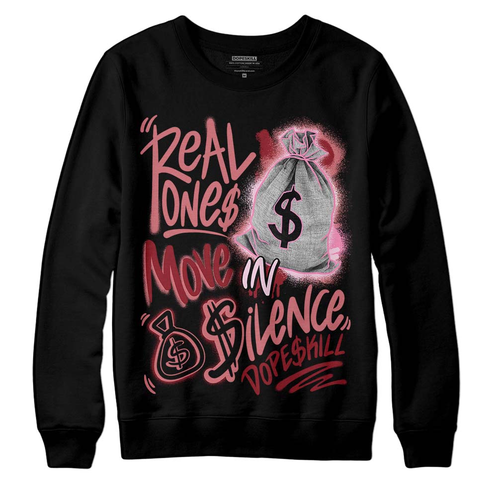 Valentine's Day Collection DopeSkill Sweatshirt Real Ones Move In Silence Graphic