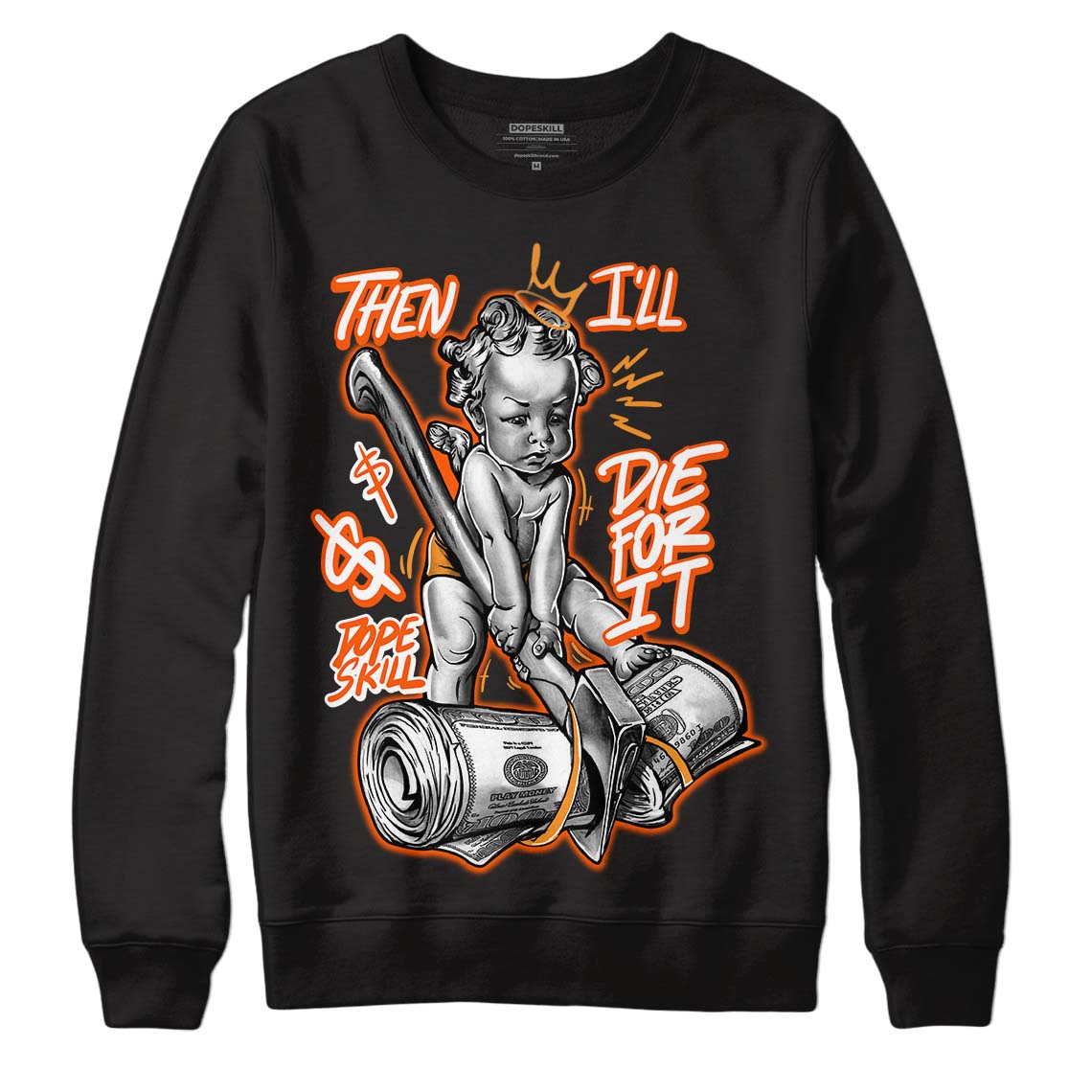 Brilliant Orange 12s DopeSkill Sweatshirt Then I'll Die For It Graphic
