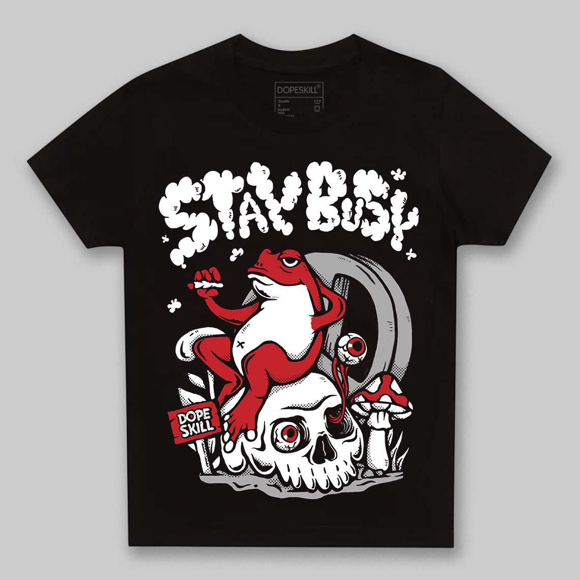 Bred 11s DopeSkill Toddler Kids T-shirt Stay Busy Graphic