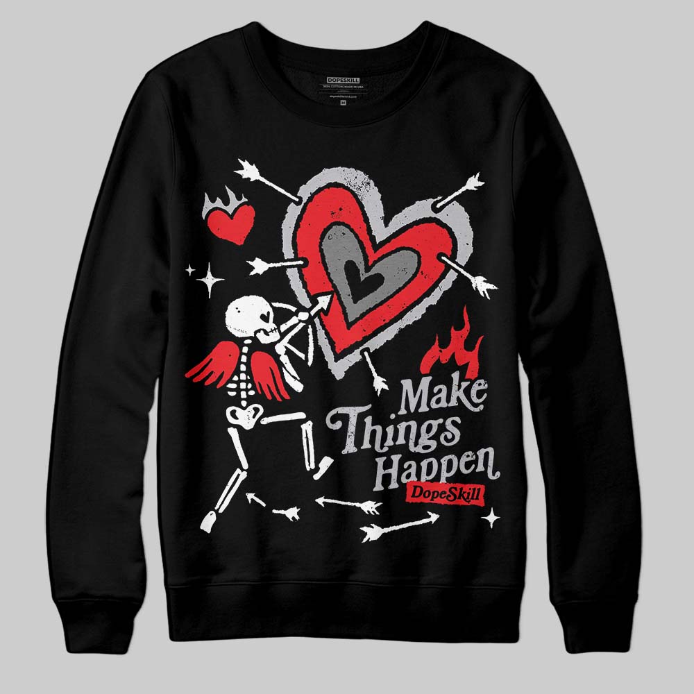 Grey Collection DopeSkill Sweatshirt Make Things Happen Graphic