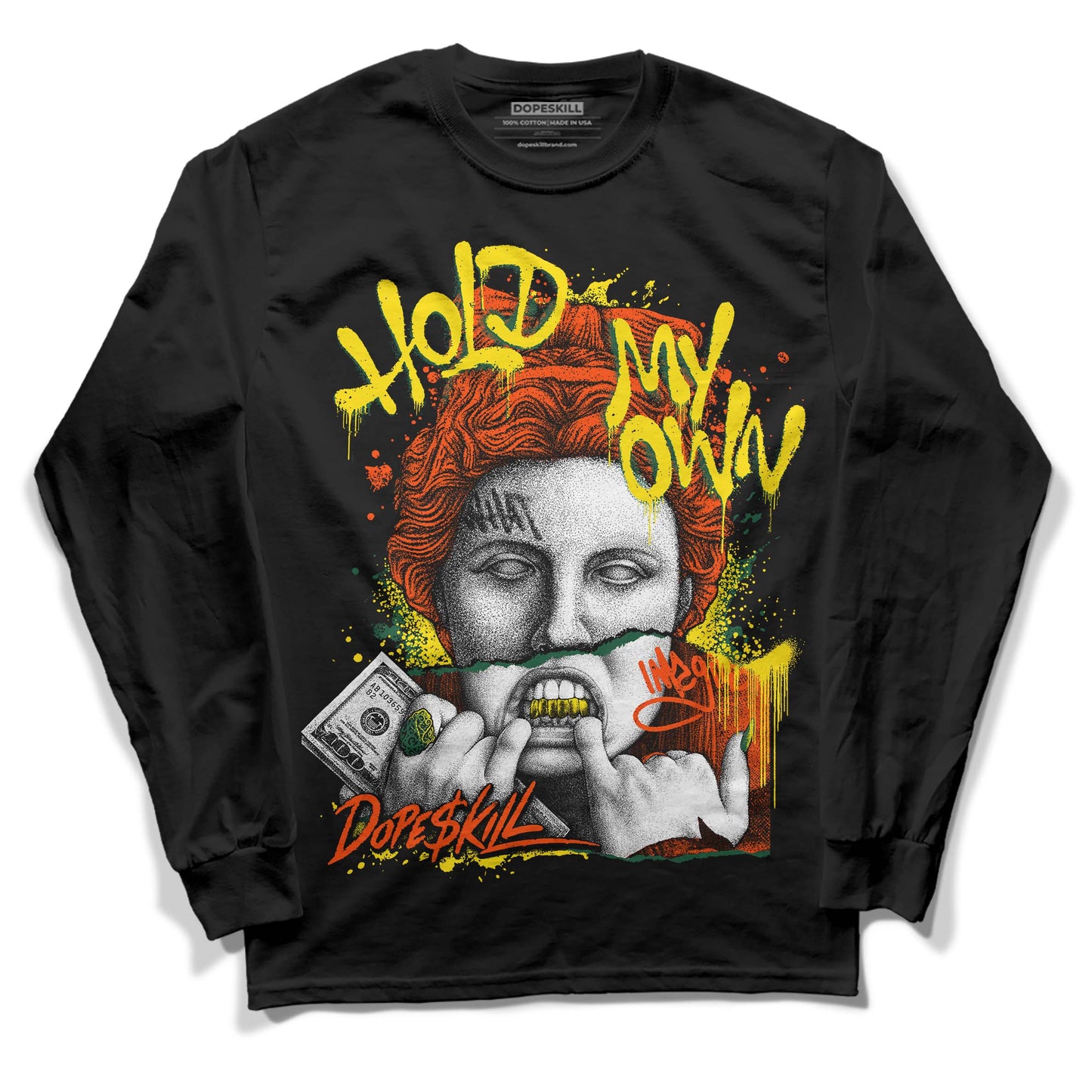 Dunk Low Team Dark Green Orange DopeSkill Long Sleeve T-Shirt Hold My Own Graphic