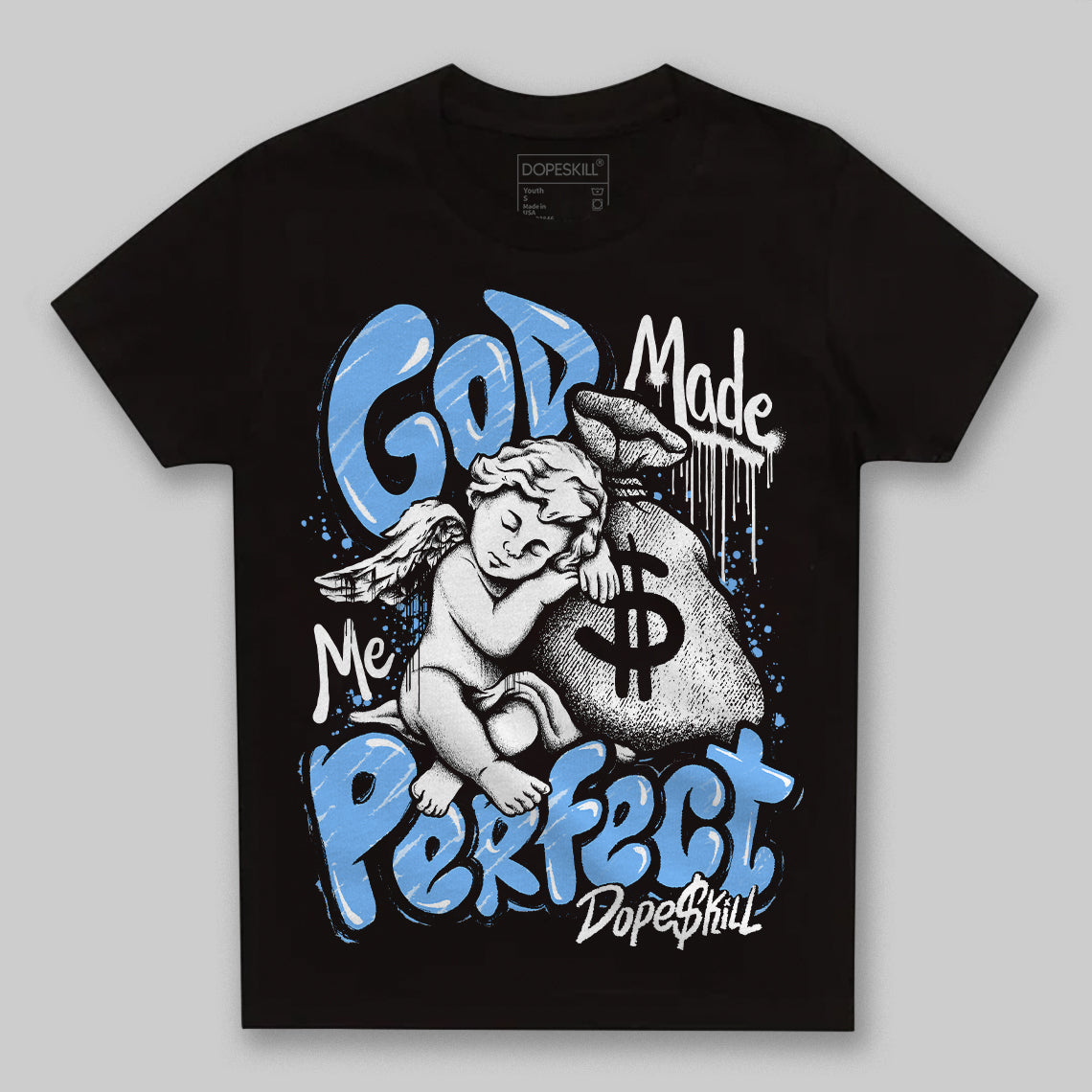 Powder Blue 9s DopeSkill Toddler Kids T-shirt God Made Me Perfect Graphic