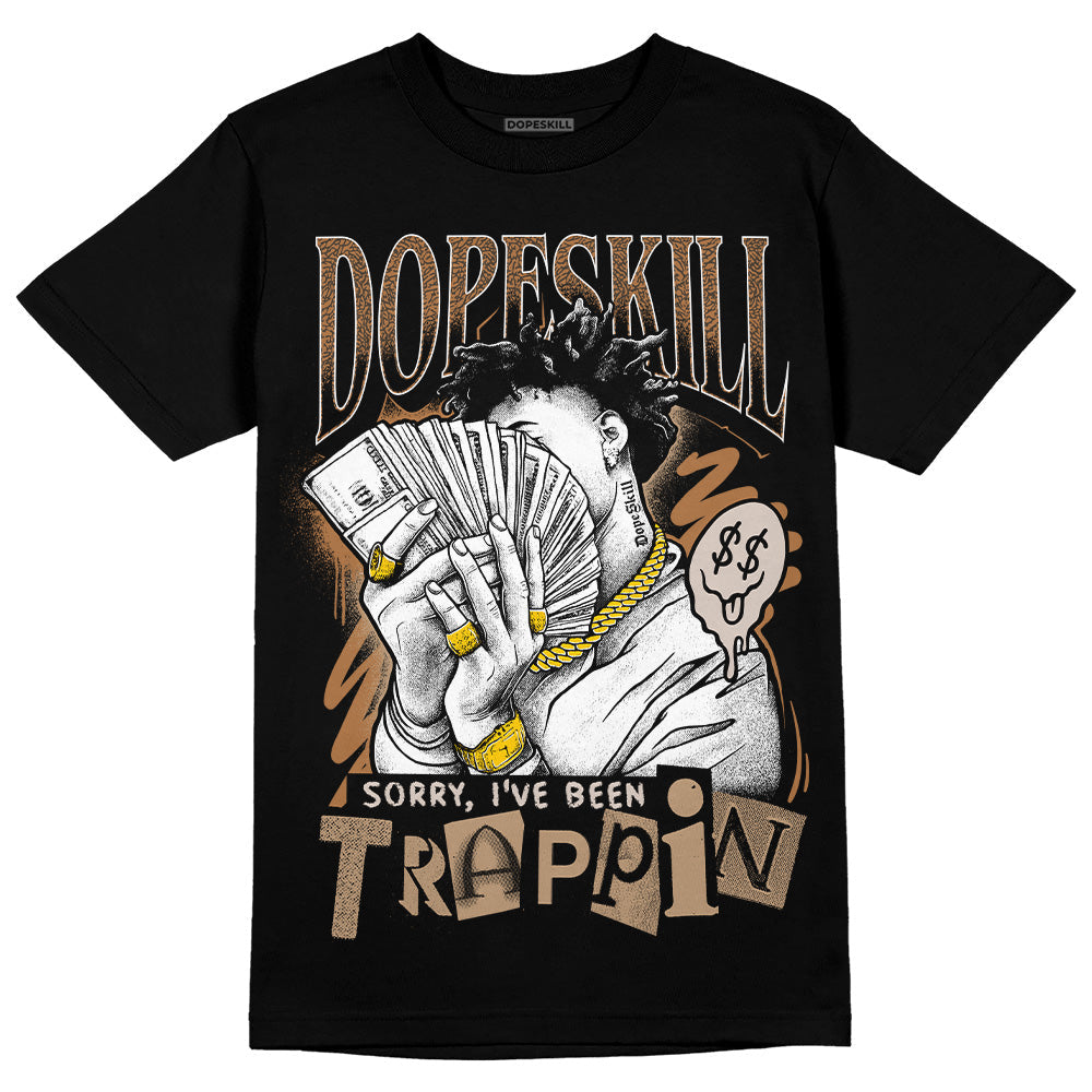 Palomino 3s DopeSkill T-Shirt Sorry I've Been Trappin Graphic
