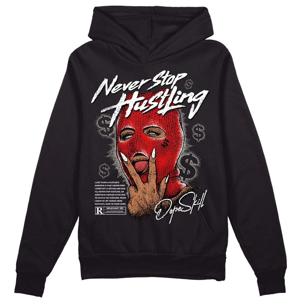 Fire Red 3s DopeSkill Hoodie Sweatshirt Never Stop Hustling Graphic
