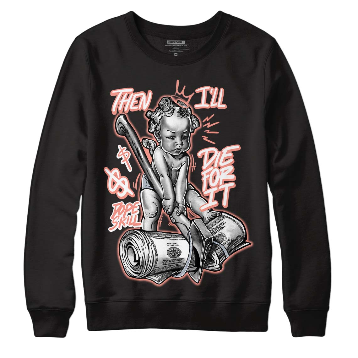 Crimson Bliss 5s DopeSkill Sweatshirt Then I'll Die For It Graphic