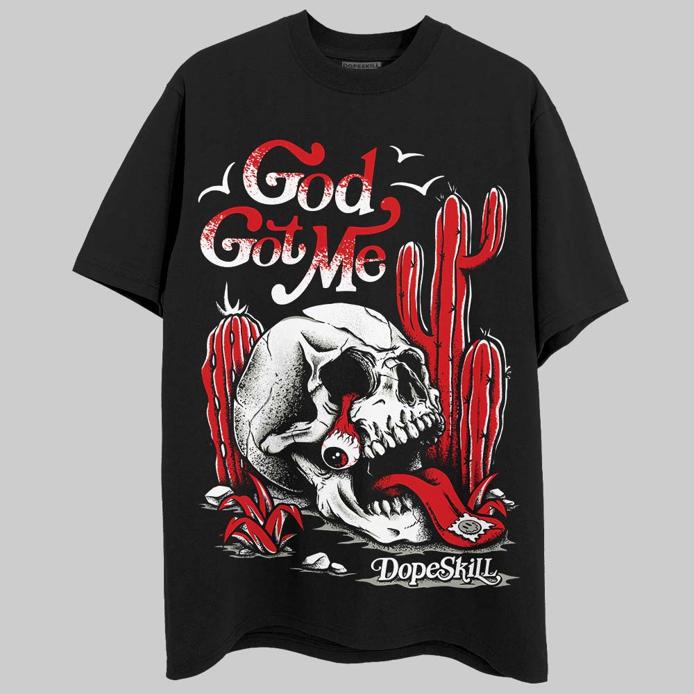 Fire Red 3s DopeSkill T-Shirt God Got Me Graphic