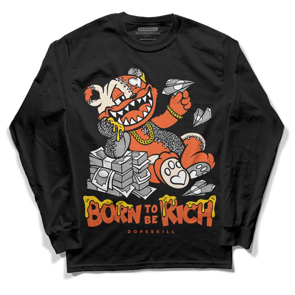Georgia Peach 3s DopeSkill Long Sleeve T-Shirt Born To Be Rich Graphic
