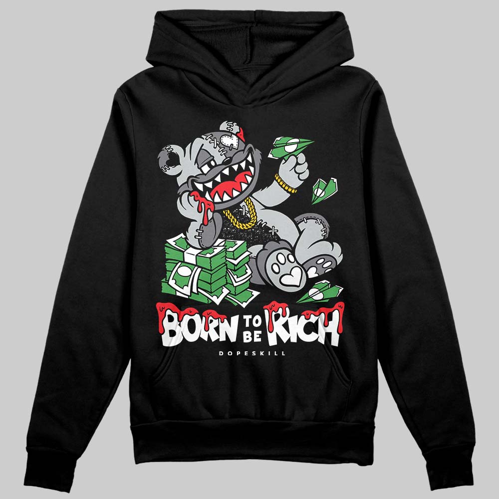 Fear 4s DopeSkill Hoodie Sweatshirt Born To Be Rich Graphic