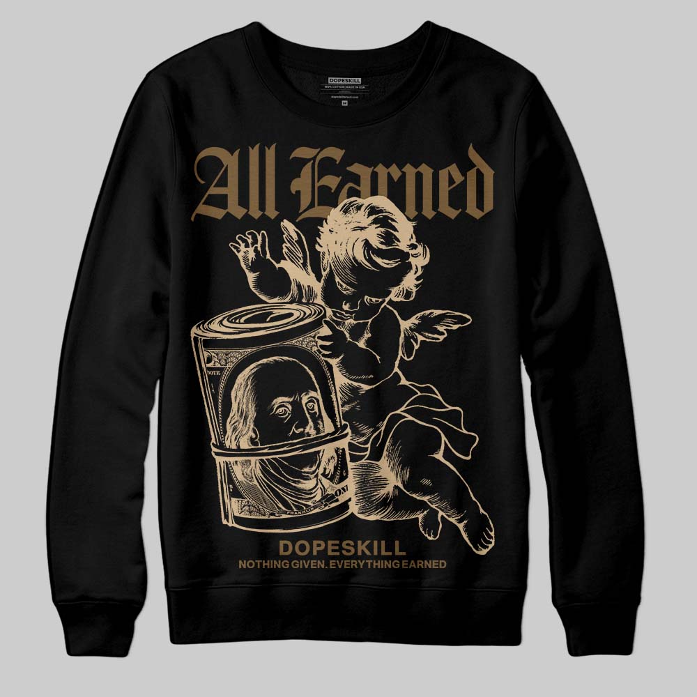 TAN Collection DopeSkill Sweatshirt All Earned Graphic