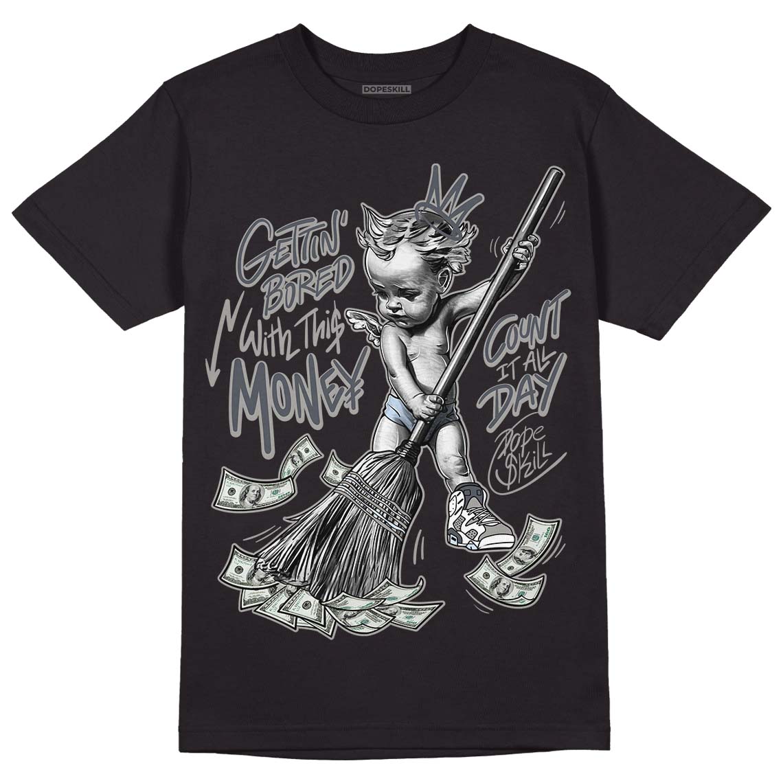 Cool Grey 6s DopeSkill T-Shirt Gettin Bored With This Money Graphic