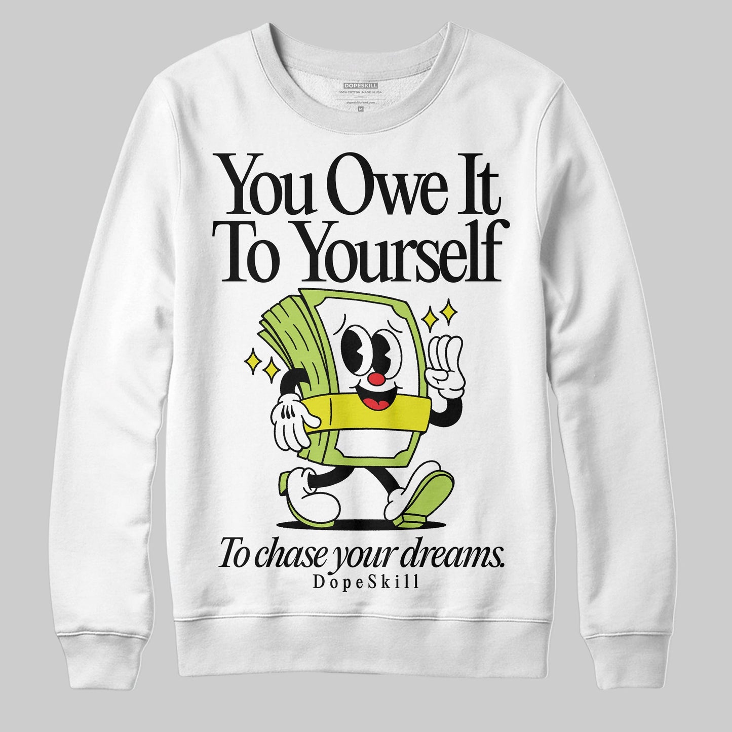Bright Cactus 13s DopeSkill Sweatshirt Owe It To Yourself Graphic