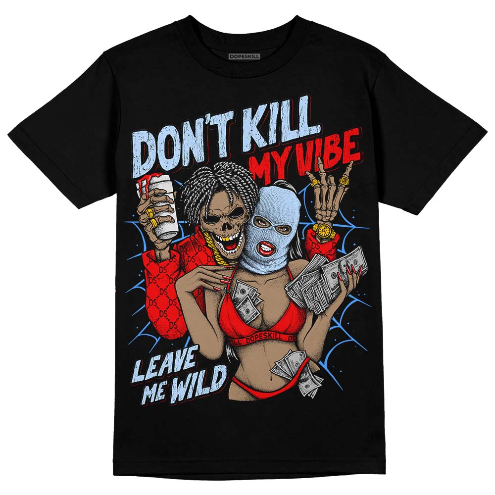 Cherry 11s DopeSkill T-Shirt Don't Kill My Vibe Graphic