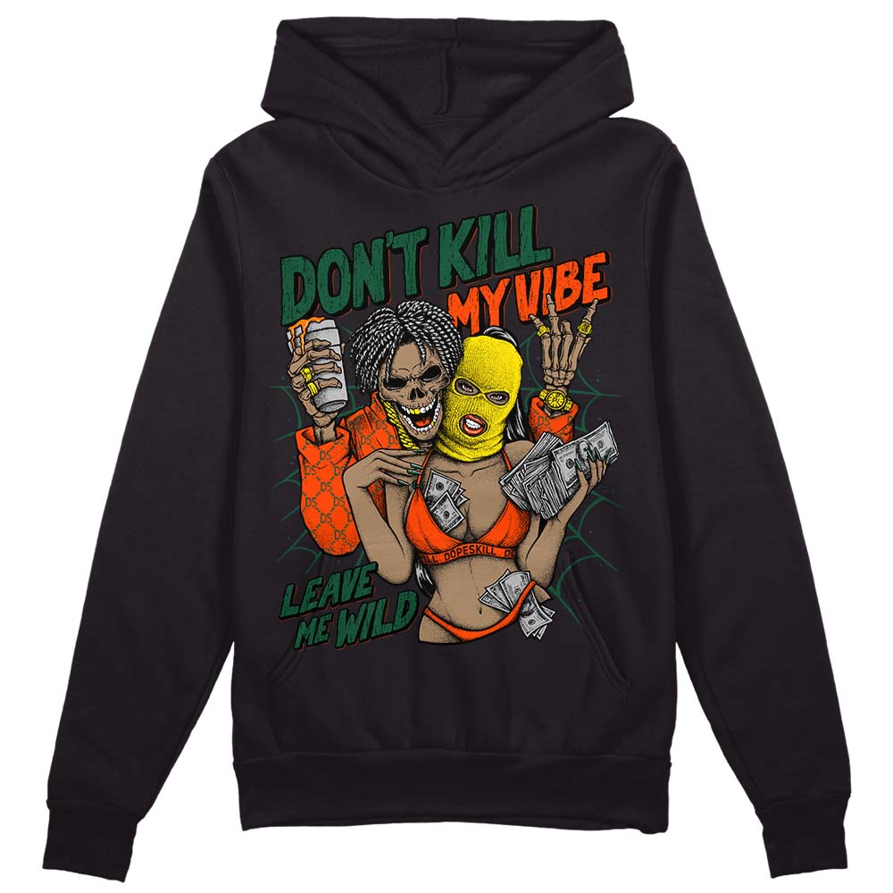 Dunk Team Dark Green Orange DopeSkill Hoodie Sweatshirt Don't Kill My Vibe Graphic