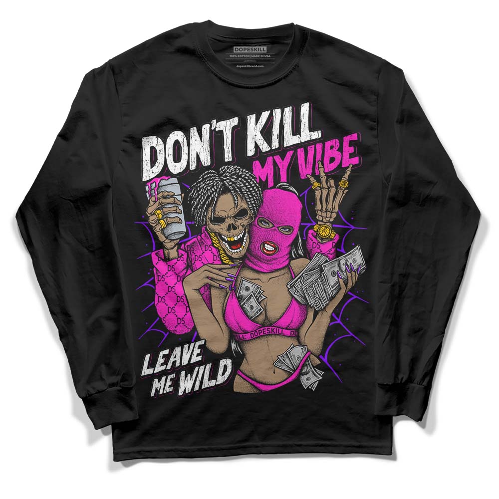 Dunk Active Fuchsia DopeSkill Long Sleeve T-Shirt Don't Kill My Vibe Graphic