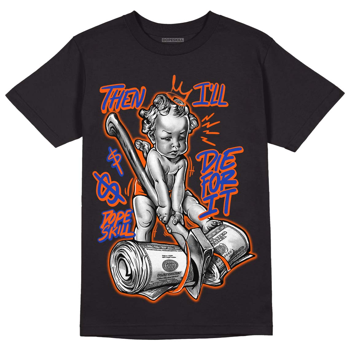 Dunk Low Futura Orange Blaze DopeSkill T-Shirt Then I'll Die For It Graphic