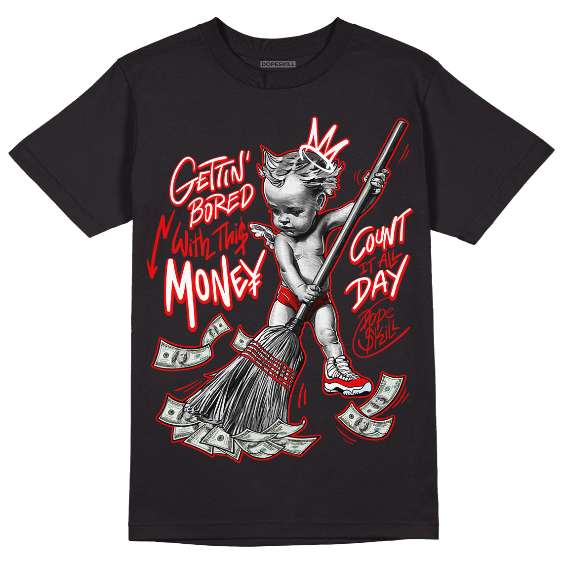 Cherry 11s DopeSkill T-Shirt Gettin Bored With This Money Graphic