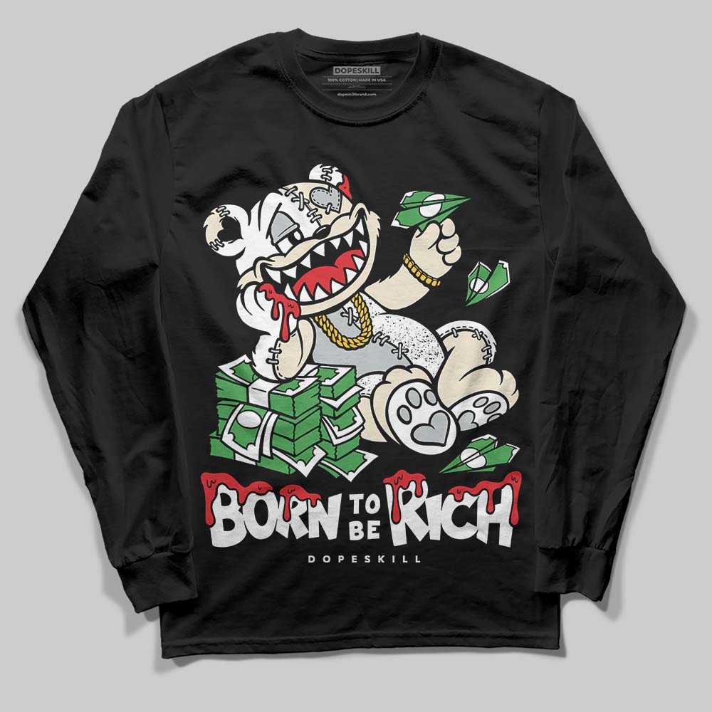 Reverse Metallic 5s DopeSkill Long Sleeve T-Shirt Born To Be Rich Graphic