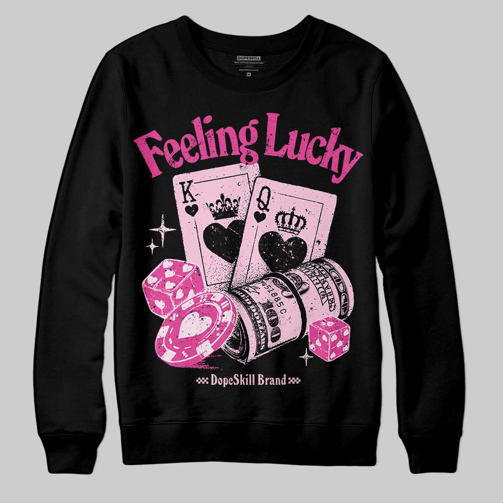 Triple Pink Dunk DopeSkill Sweatshirt Feeling Lucky Graphic