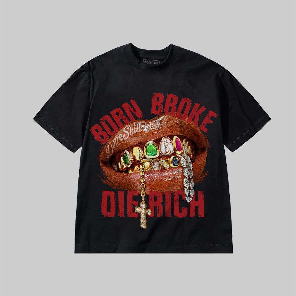Born Broke Die Rich DopeSkill Premium T-shirt