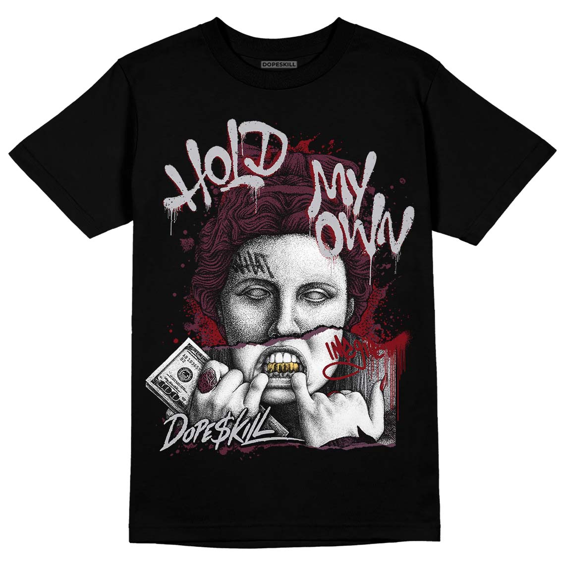 Burgundy 5s DopeSkill T-Shirt Hold My Own Graphic