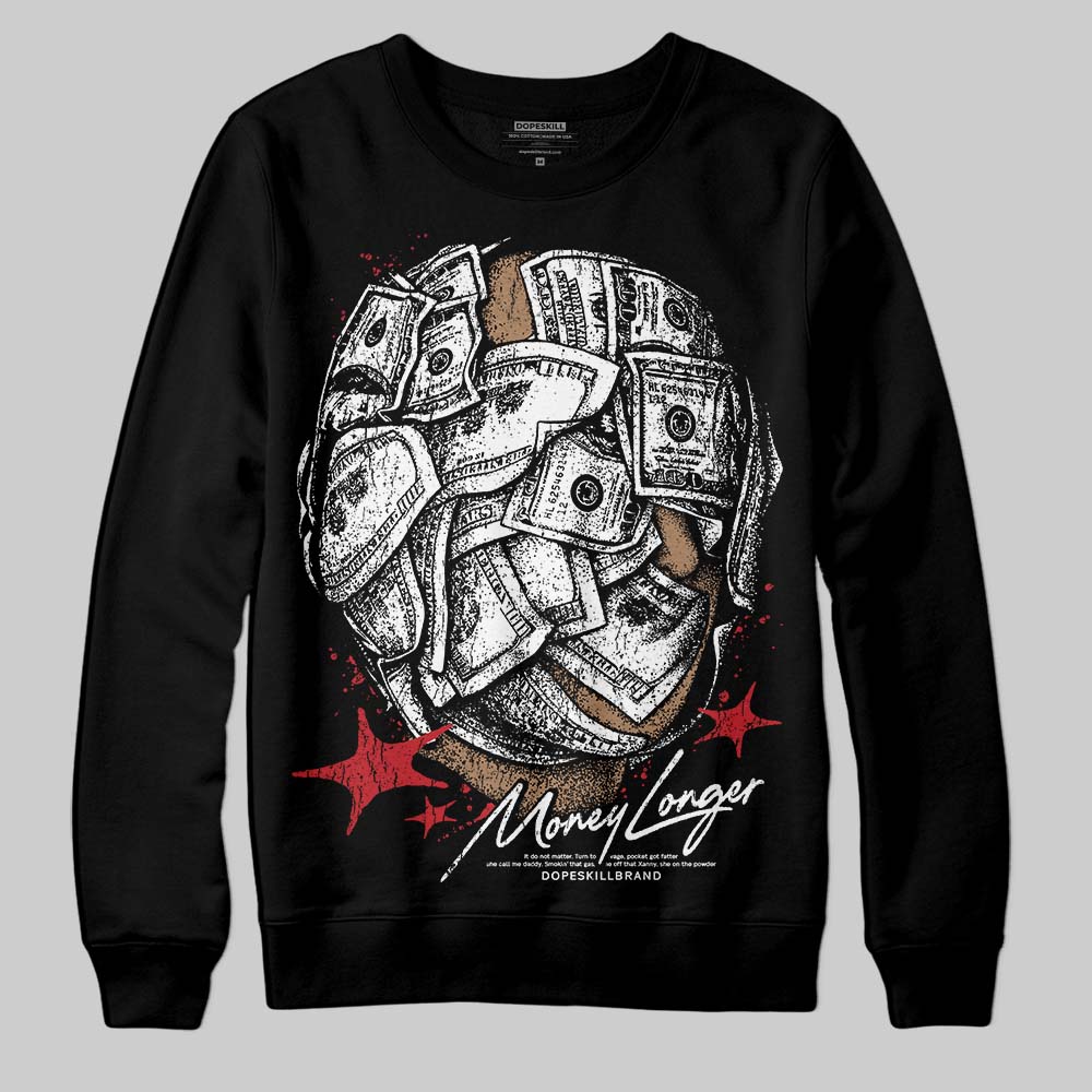 Bred 11s DopeSkill Sweatshirt Money Longer Graphic