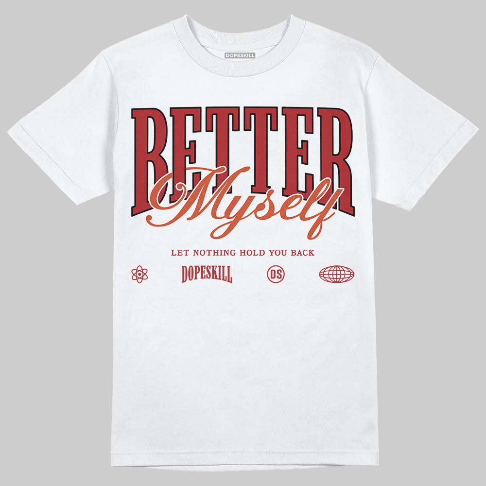 Brick By Brick 4s DopeSkill T-Shirt Better Myself Graphic
