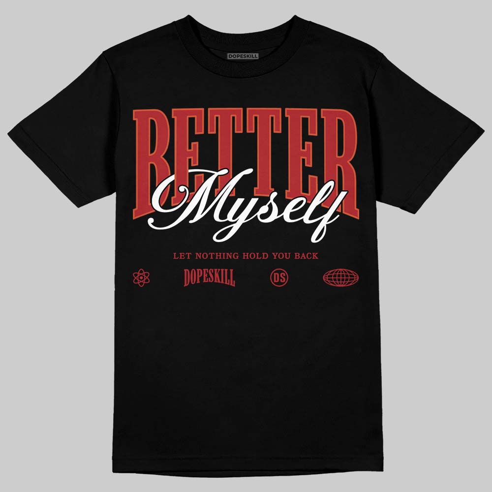 Brick By Brick 4s DopeSkill T-Shirt Better Myself Graphic