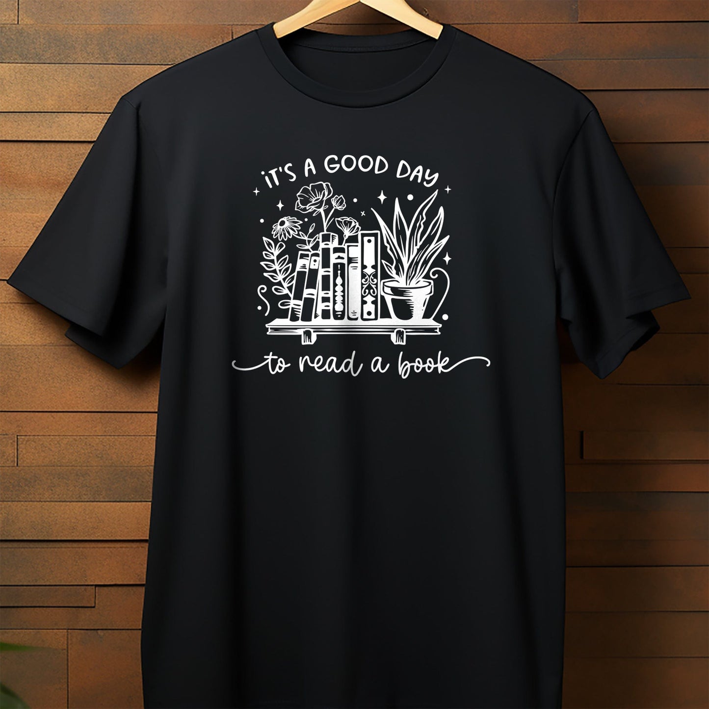 Its a Good Day to Read a Book T-shirt