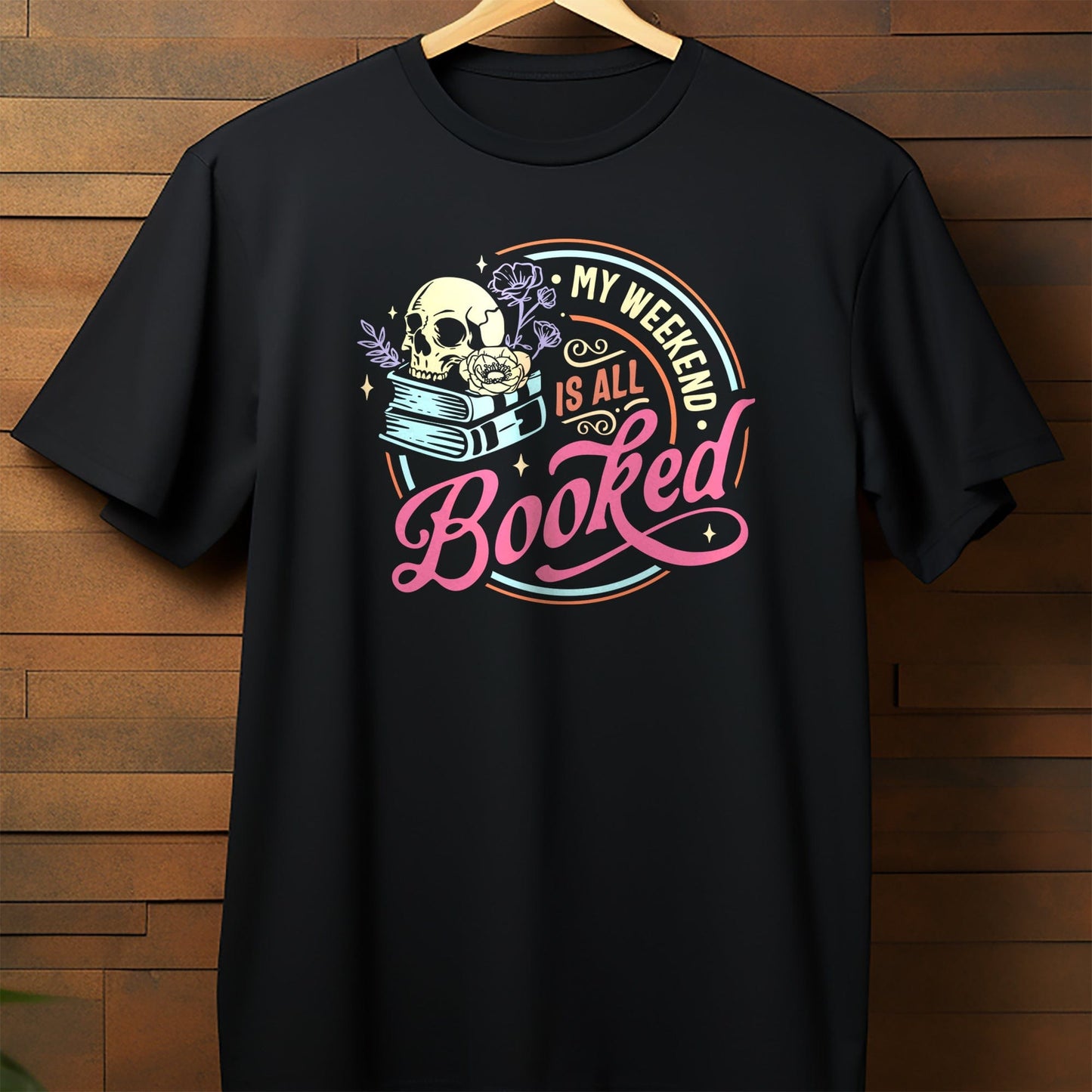 Weekend is All Booked T-Shirt