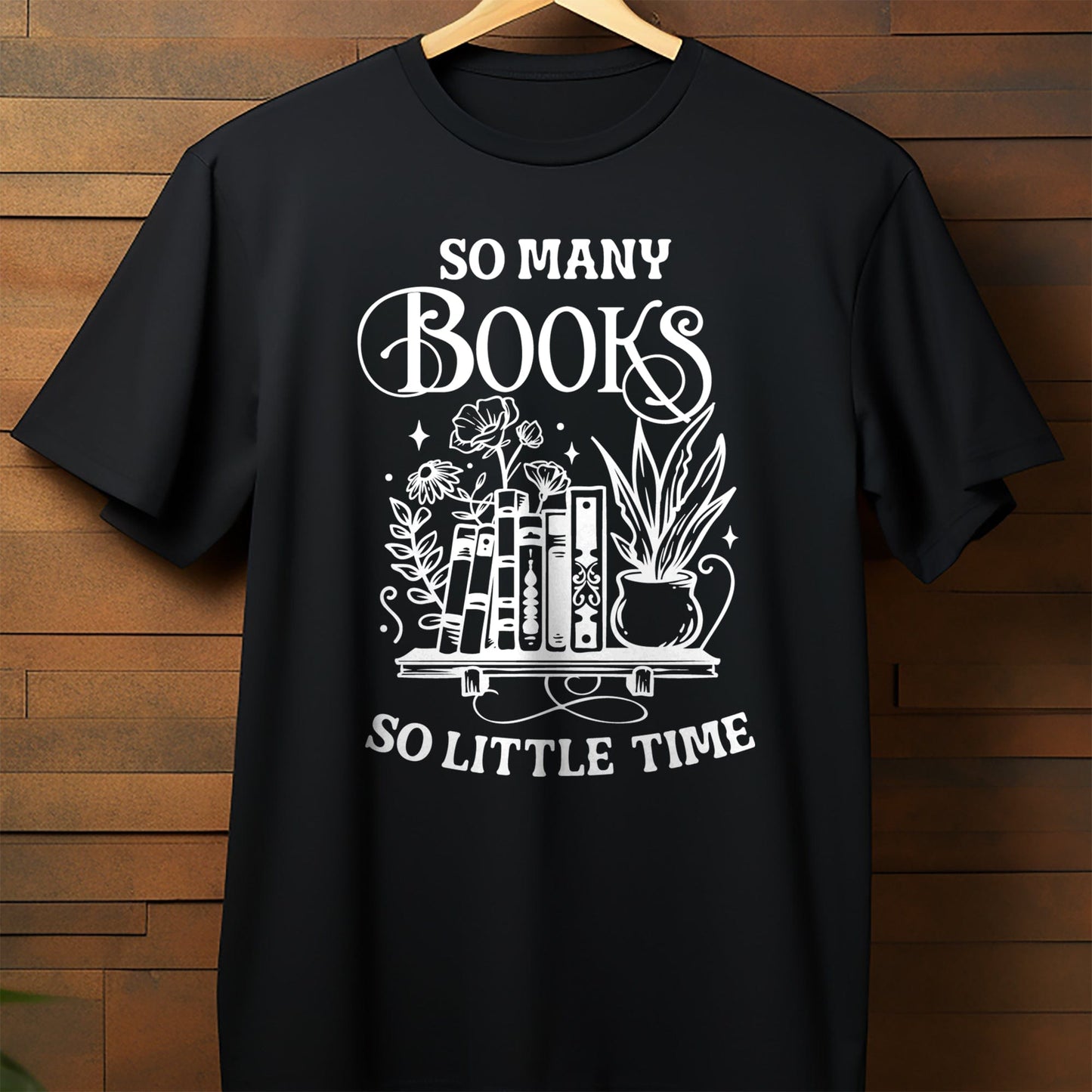 So Many Books, So Little Time T-Shirt