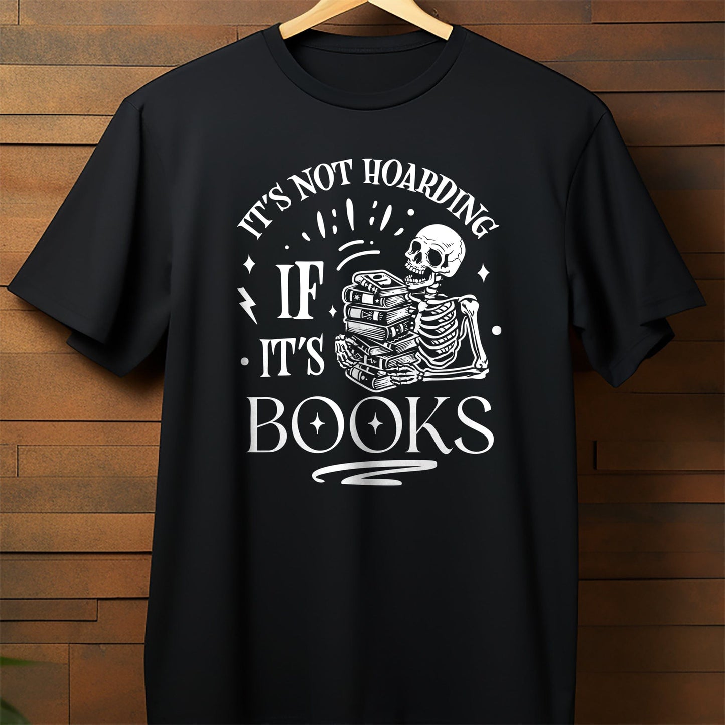 Its Not Hoarding If Books T-shirt