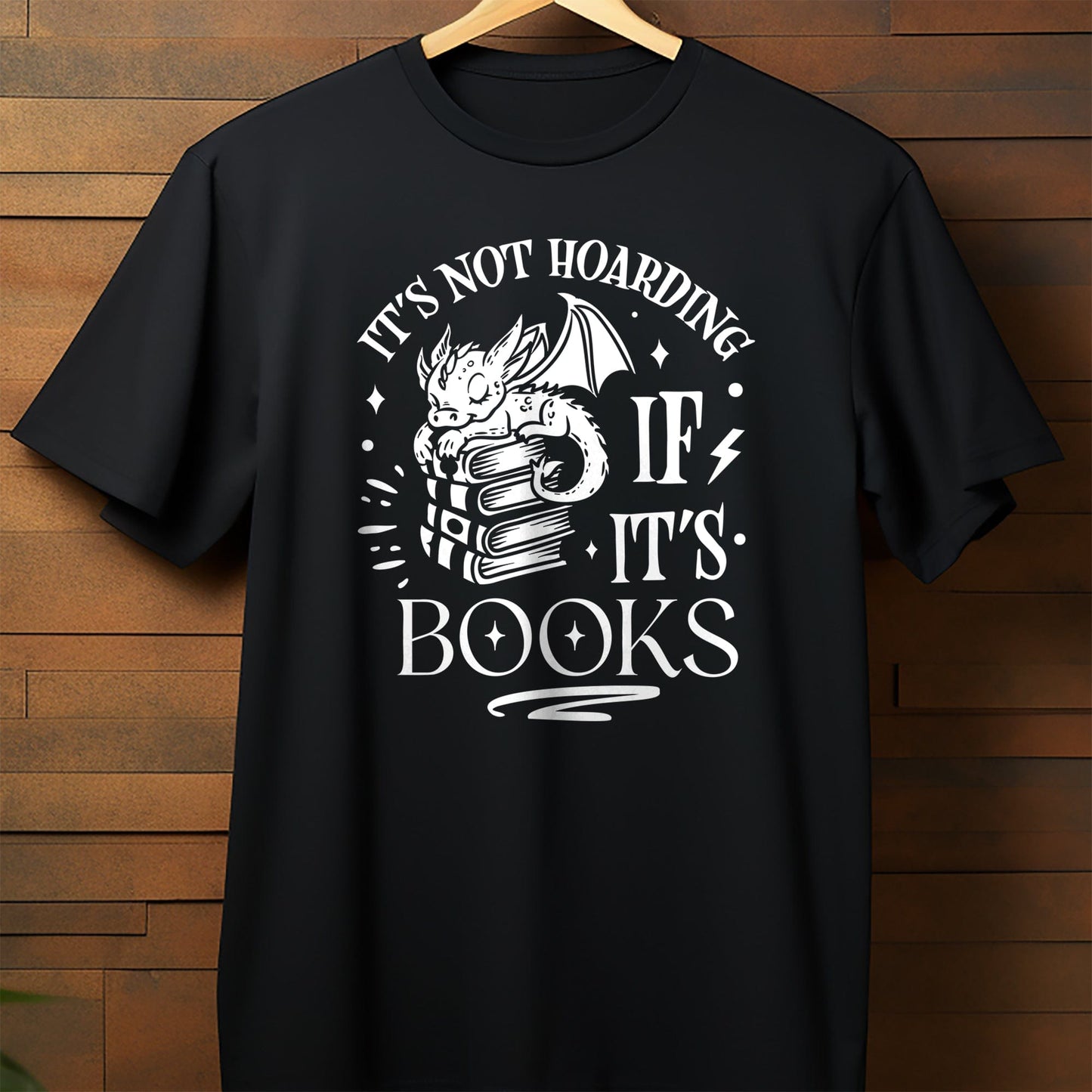 Its Not Hoarding If Its Books T-Shirt