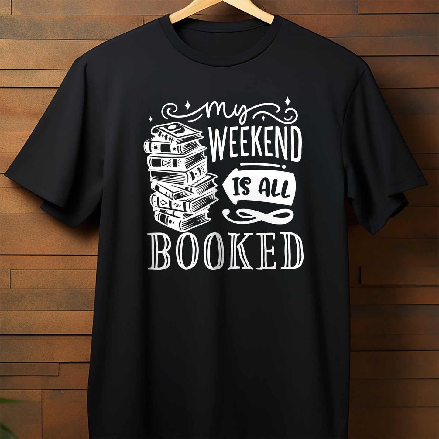 My Weekend Is Booked t-shirt