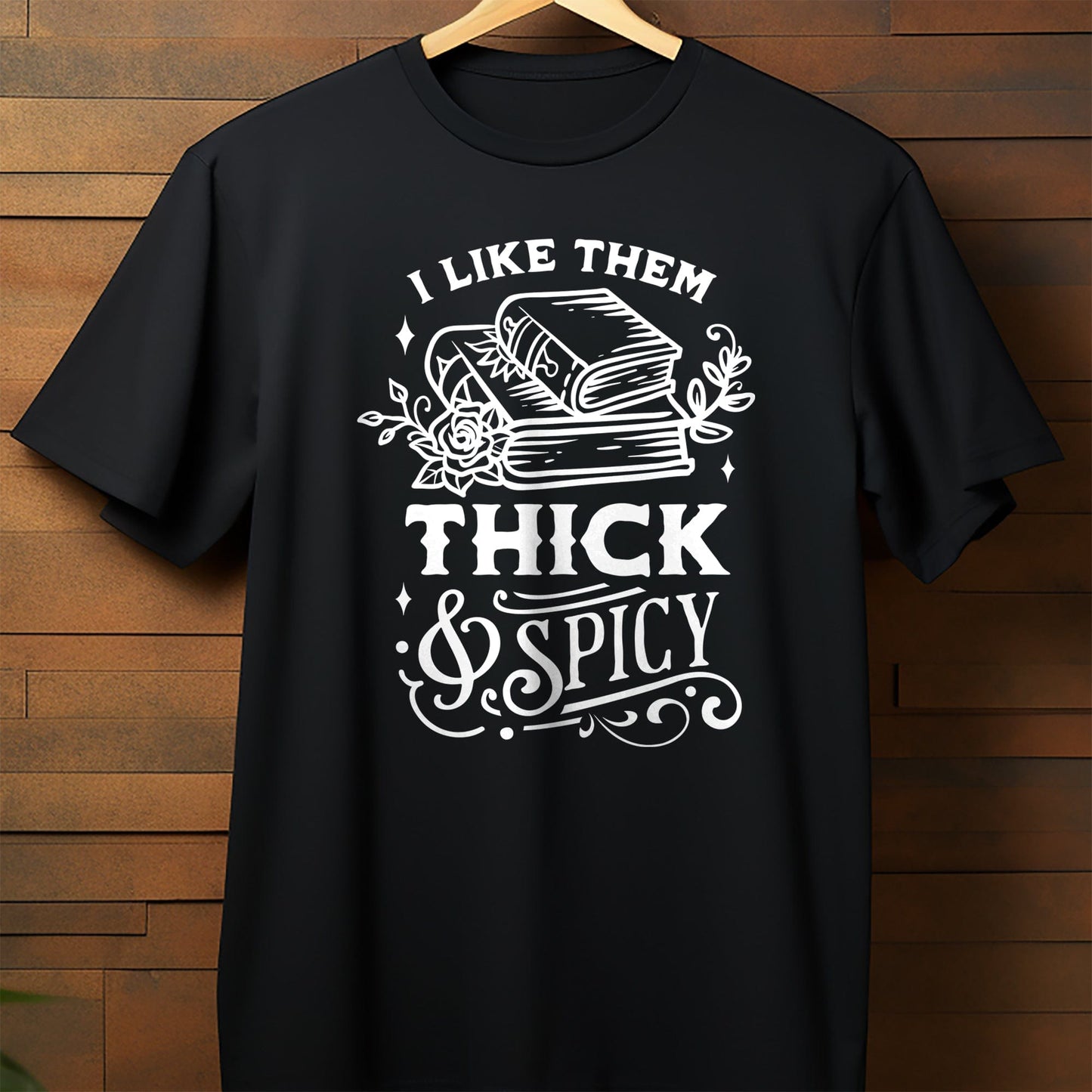 I Like Them Thick & Spicy T-shirt